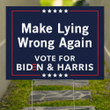 Making Lying Wrong Again Votes For Biden _ Harris Yard Sign Anti Trump Outdoor Sign Vote Biden