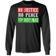 George Floyd No Justice No Peace Stop Racist Police Sweatshirt Blm Fist Shirt Protest