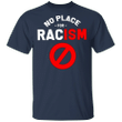 No Place For Racism Shirt Stop Killing Black People T-Shirt Protest