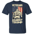 Veterans Against Trump T-Shirt Anti Trump Shirt Protest MAGA For President 2020 Dump Trump