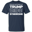 Proud Sufferer Of Trump Derangement Syndrome Shirt Donal Trump 2020 T-Shirt