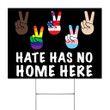 Hate Has No Home Here Yard Sign Patriotic Americans Support LGBT BLM Anti Racism Peace Justice Sign