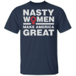 Kalama Nasty Women Make America Great Shirt Kamala Harris T-Shirt Presidential Campaign