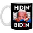 Hiden From Biden Mug Funny Joe Biden President Funny Political