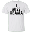 Donald Trump Son T-Shirt I Miss Obama