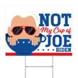 Not My Cup Of Joe Biden Yard Sign Funny Joe Political Election Sign For Lawn Outdoor Decor