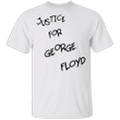 Justice for George Floyd Shirt Black Lives Matter T-Shirt Ideas