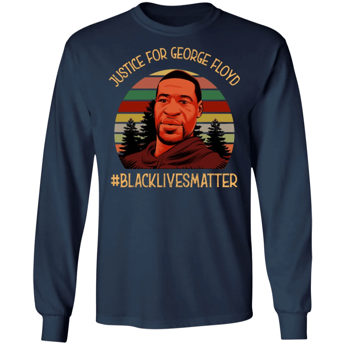 Justice For George Floyd Tee Sweatshirt Blm Say His Name lack Lives Matter