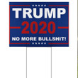 Donald Trump 2020 No More Bullshit Yard SignThe 45th US President Vote For Trump