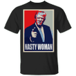 Trump Nasty Woman T-Shirt Funny Donald Trump Quote T-Shirts