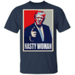 Trump Nasty Woman T-Shirt Funny Donald Trump Quote T-Shirts