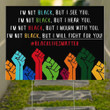 I'm Not Black Black Lives Matter Yard Sign Bill Of Rights LGBT Justice For Black Power Fist