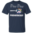 Unicorn Pew Pew Madafakas T-shirt Unicorn Gifts For Girls
