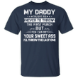My Daddy Taught Me Never To Throw The First Punch Shirts Fathers Day Gifts