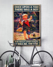 Once Upon A Time There Was A Boy Who Really Loved Fishing Poster Gift For A Boy