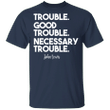 Get In Trouble Good Trouble Necessary Trouble John Lewis T-Shirt With Signatures