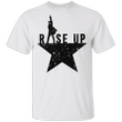 Hamilton Rise Up T-Shirt Musical Theatre Gifts