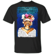 Marsha P Johnson No Pride For Some Of Us Without Liberation For All Os Us Shirts