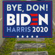 Bye Don Biden Harris 2020 Yard Sign Anti Trump Sign Vote Democratic National Biden Campaign