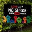 Love Thy Neighbor Black Lives Matter Yard Sign Support LGBT Social Justice Equality Yard Sign