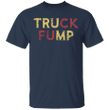 Truck Fump T-Shirt Anti-Trump Shirt For Democrats