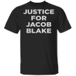 Justice For Jacob Blake Shirt Black Lives Matter T-Shirt Protest