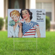 Grab Him By The Ballot Yard Sign Outdoor Decor