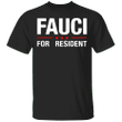 Fauci For President Tee Shirts In Fauci We Trust T-Shirt