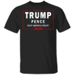 Donald Trump Pence Shirt 2020 Keep America Great 2020 New Trump T-Shirt
