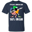 I'm 100% American 75% Irish T-Shirt Dabbing Shamrock St Patrick's Day Irish Shirt