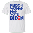 Person Woman Man Vote Biden Shirt Kamala Harris Biden Political Campaign Be A Voter T-Shirt