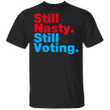 Kamala Still Nasty Still Voting Shirt Nasty Woman Shirt America President Campaign