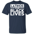Latinos For Black Lives T-Shirt Justice For Big Floyd Protest T-Shirt