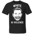 George Floyd White Silence Is Violence T-Shirt Black Lives Matter Protest Shirt