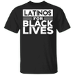 Latinos For Black Lives T-Shirt Justice For Big Floyd Protest T-Shirt
