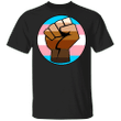 Pride Support Fist Rainbow Shirt LGBT Gay Trans Blm T-Shirt