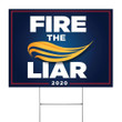 Fire The Liar Yard Sign Protest Against Trump Anti Trump Merch Political Campaign Sign Outdoor