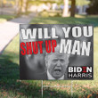 Will You Shut Up Man Yard Sign Vote For Biden Harris President 2021 Yard Sign Dump Trump