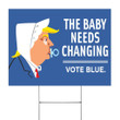 Anti Trump Sign The Baby Needs Changing Vote Blue Funny Political Yard Sign Lawn House Decor