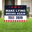 Make Lying Wrong Again Lawn Sign Donald Trump Vote Him Out For Trump Protesters Biden Merch