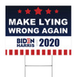 Make Lying Wrong Again Lawn Sign Donald Trump Vote Him Out For Trump Protesters Biden Merch