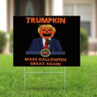 Trumpkin Make Halloween Great Again Yard Sign Funny Parody Anti Trump Political Sign Halloween