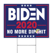 Biden 2020 No More Dipshit Yard Sign 2020 Presidential Election Funny Biden Signs Anti Trump