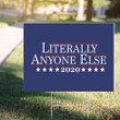 Literally Anyone Else 2020 Yard Sign Fuck Donald Trump Sign Funny President Election Sign Decor