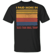 I Paid More In Taxes Than Donald Trump Vintage Shirt Democrats Support Biden Campaign Merch