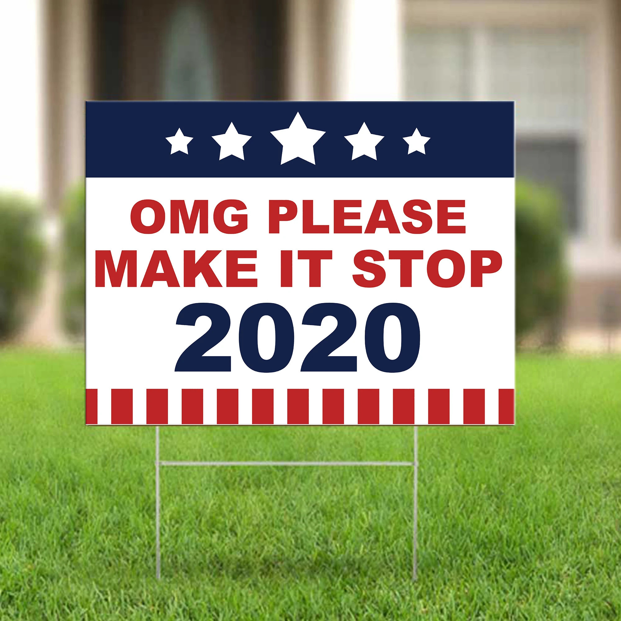 OMG Please Make It Stop 2020 Yard Sign Anti Trump Lawn Sign Funny 2020 Election Sign Vote Biden