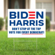 Biden Harris Don't Stop At The Top Vote For Every Democrat Yard Sign Joe Biden 2021 Sign