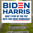 Biden Harris Don't Stop At The Top Vote For Every Democrat Yard Sign Joe Biden 2021 Sign