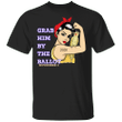 Grab Him By The Ballot Shirt Women Right To Vote Feminist Political Shirt Anti Trump T-Shirt