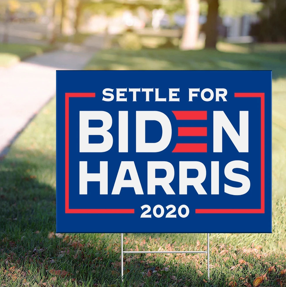 Settle For Biden Yard Sign Settle For Biden Harris 2020 Sign Vote Lawn Sign Biden Merch Joe2020
